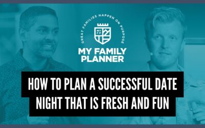 005 How to plan a successful date night that is fresh and fun